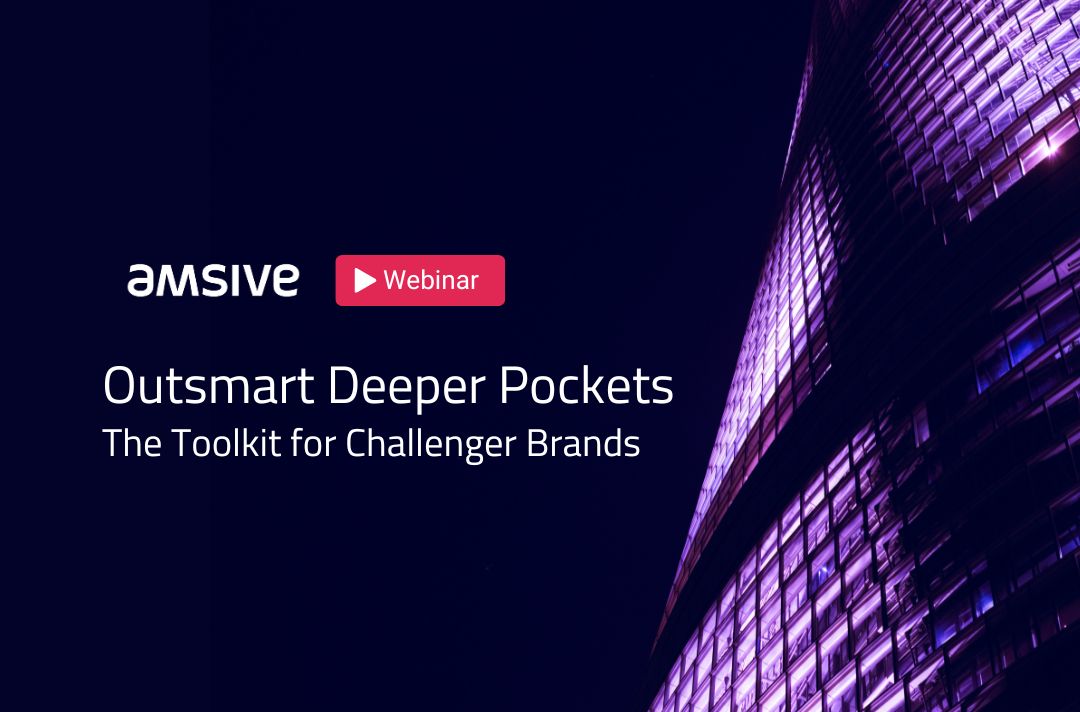 Webinar: Outsmart Deeper Pockets - The Toolkit for Challenger Brands