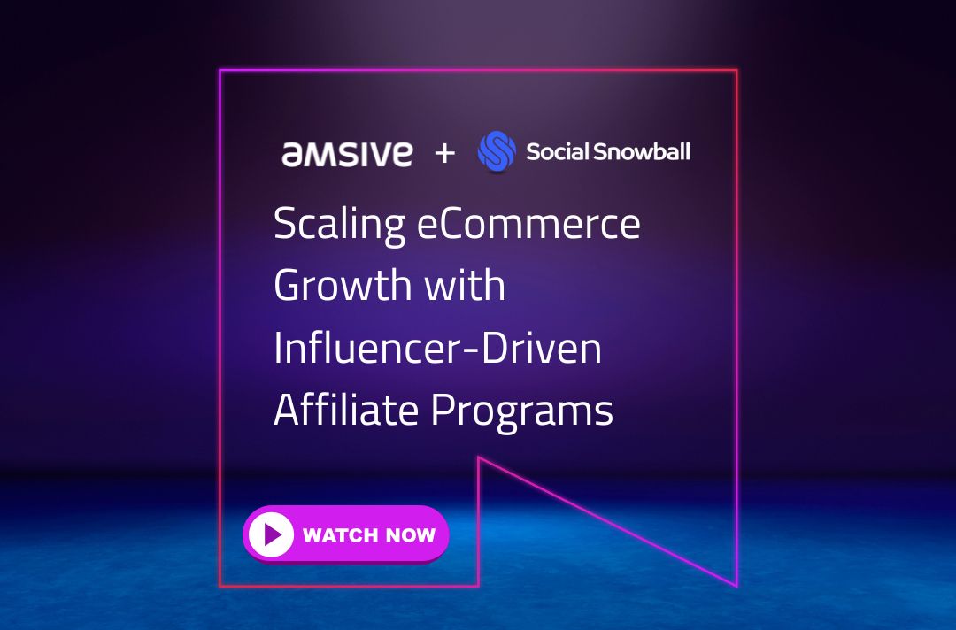 Scaling eCommerce Growth with Influencer-Driven Affiliate Programs | Amsive